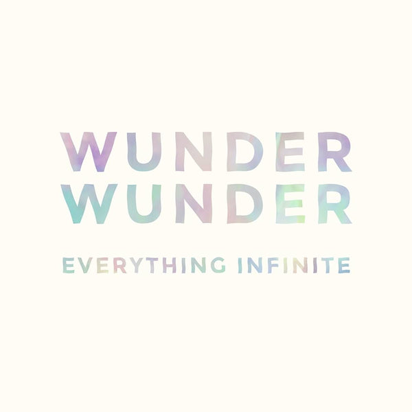 Wunder Wunder - Everything Infinite (Digital Download) [INSTANT]